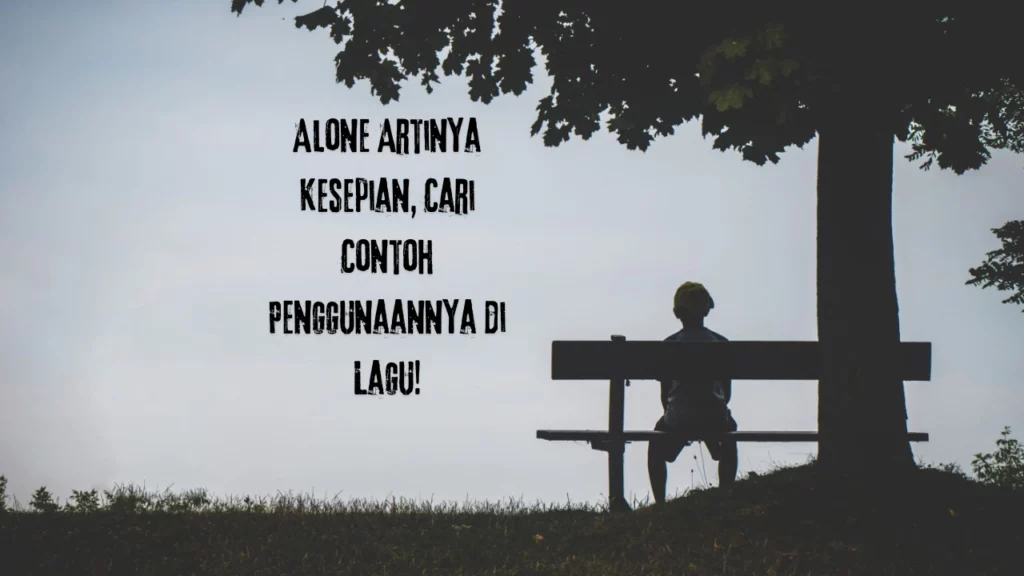 Alone-Artinya