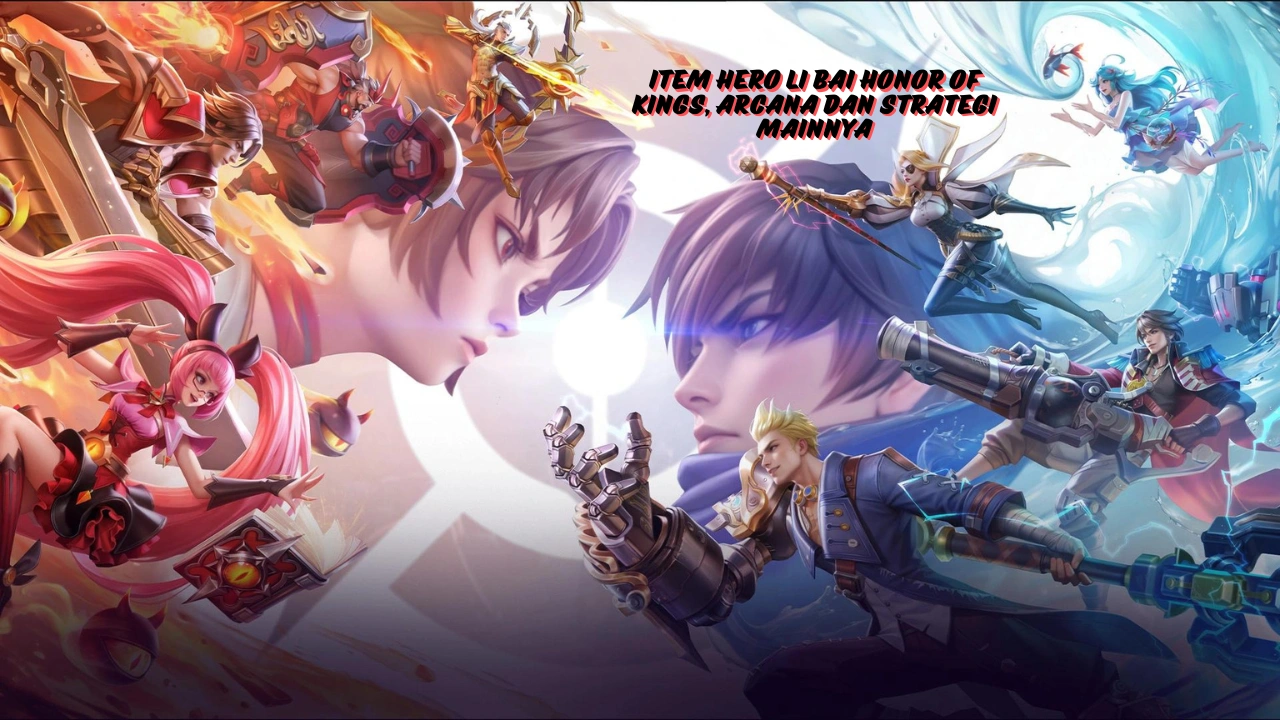 Item Hero Li Bai Honor of Kings, Arcana dan Strategi Mainnya