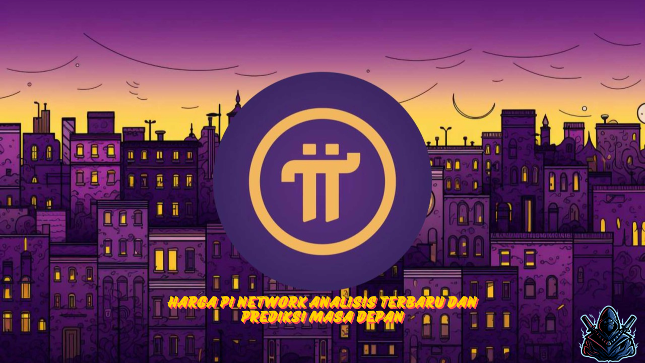 Harga Pi Network Analisis Terbaru dan Prediksi Masa Depan