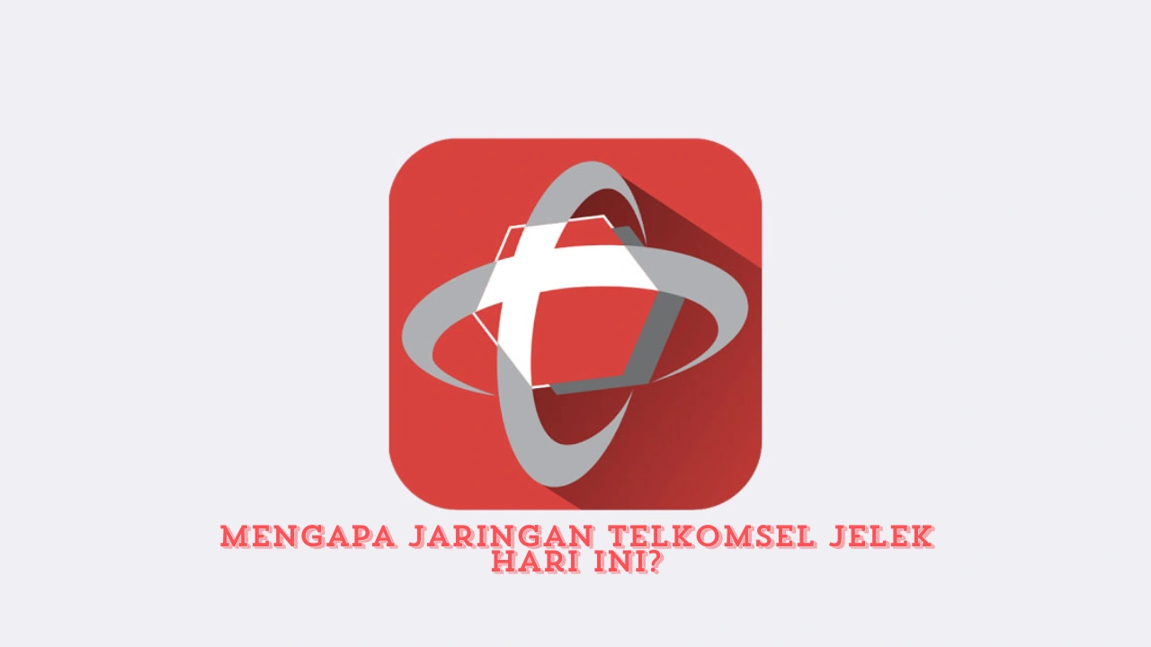 Mengapa Jaringan Telkomsel Jelek Hari Ini?