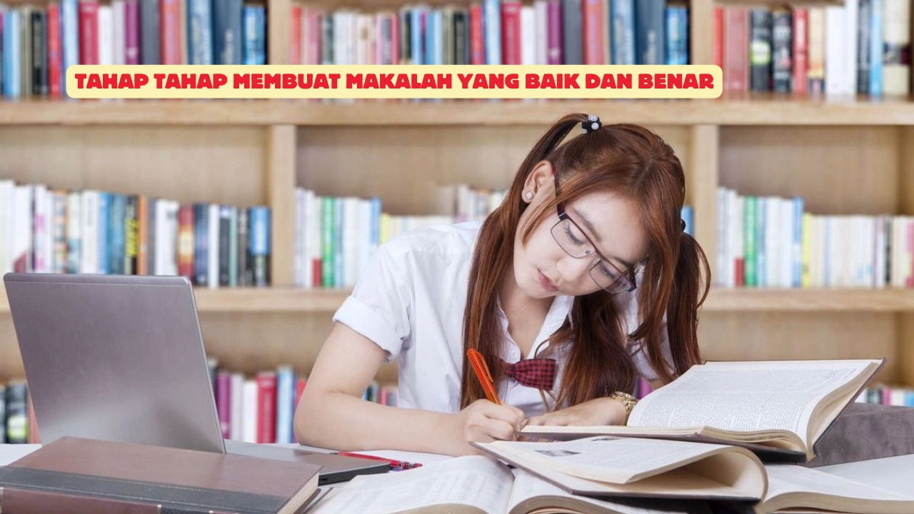 Tahap tahap Membuat Makalah yang Baik dan Benar