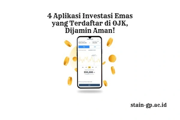 4 Aplikasi Investasi Emas yang Terdaftar di OJK, Dijamin Aman!